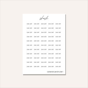 May include: A white card featuring the word "skosh" in cursive writing. The card is filled with the phrase "DAY OFF" repeated in a grid. The bottom of the card reads "CUSTOM TEXT | DAY OFF | FONT 1".