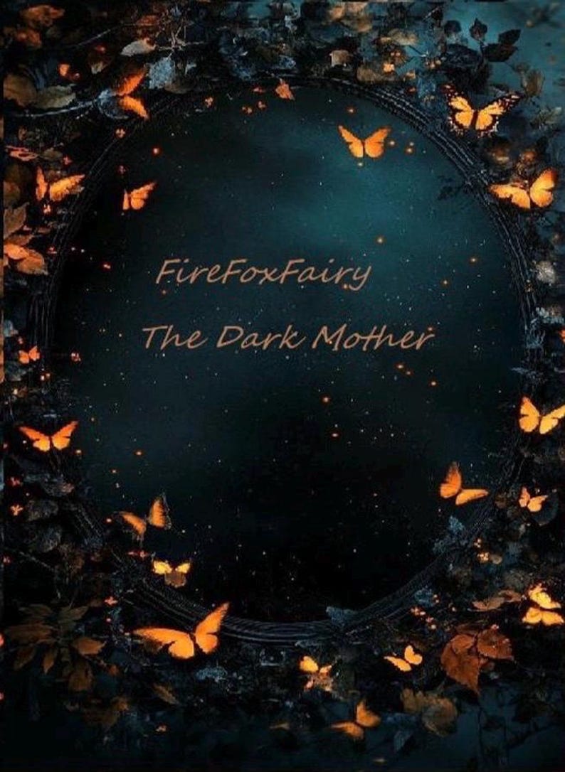 Puede incluir: Imagen oscura y m&iacute;stica con un marco circular adornado con mariposas y follaje naranja. El texto "FireFoxFairy" y "The Dark Mother" est&aacute; escrito en color cobre sobre un fondo azul oscuro.