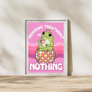 Princess treatment or nothing print, funny wall art, funny frog prints, aesthetic wall art, funny prints, pink prints, frog wall art