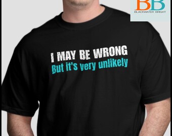 Funny Sarcastic T Shirt, Bold Humour Tee for Confident People, Man's T Shirt, Woman's T Shirt, Sarcastic Gift, For Workers and Co-Workers,