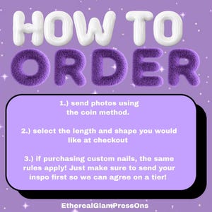 Puede incluir: Un gr&aacute;fico morado y blanco con las palabras "HOW TO ORDER" en una fuente esponjosa. A continuaci&oacute;n, las instrucciones se enumeran en un cuadro morado: enviar fotos, seleccionar la longitud y la forma e instrucciones de u&ntilde;as personalizadas. La marca "EtherealGlamPressOns" est&aacute; en la parte inferior.