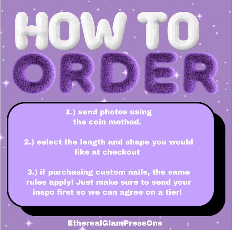 Puede incluir: Un gr&aacute;fico morado y blanco con las palabras "HOW TO ORDER" en una fuente esponjosa. A continuaci&oacute;n, las instrucciones se enumeran en un cuadro morado: enviar fotos, seleccionar la longitud y la forma e instrucciones de u&ntilde;as personalizadas. La marca "EtherealGlamPressOns" est&aacute; en la parte inferior.