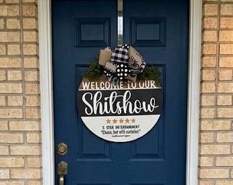 18" Wooden "Welcome to Our Shitshow" Door Hanger - Funny Front Door Decor