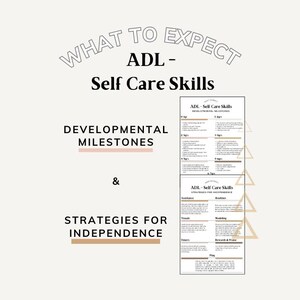 Puede incluir: Una guía imprimible con el título "What to Expect ADL - Self Care Skills" con dos secciones: "Developmental Milestones" y "Strategies for Independence". La guía incluye una tabla con hitos de desarrollo para las habilidades de autocuidado y una tabla con estrategias para la independencia.