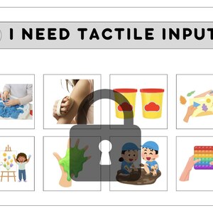May include: A visual aid for children with sensory processing needs. The image shows various tactile activities, including playing with sand, slime, playdough, and a pop-it toy. The text "I need tactile input" is at the top of the image.