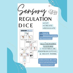 May include: A light blue graphic with the words "Sensory Regulation Dice" and related text. The image includes dice illustrations and information about sensory activities, created by an occupational therapist.