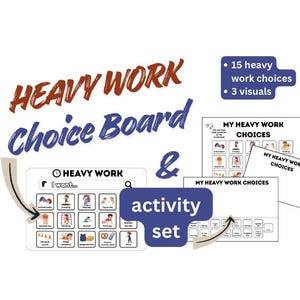 May include: A heavy work choice board and activity set featuring three white rectangular cards with black text and illustrations. The text reads HEAVY WORK CHOICE BOARD & activity set, MY HEAVY WORK CHOICES, and 15 heavy work choices 3 visuals.