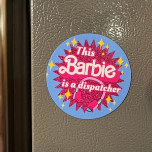 Dispatcher Locker Magnet: &quot;This Barbie is a Dispatcher&quot;