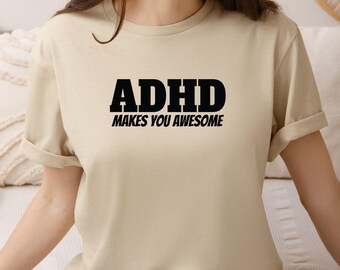 ADHD Makes You Awesome T-Shirt, Funny Neurodivergent Shirt, Unique ADHD Gift, I Go My Own Way Tee, Proud Neurodivergent T-Shirt, ADHD Tee