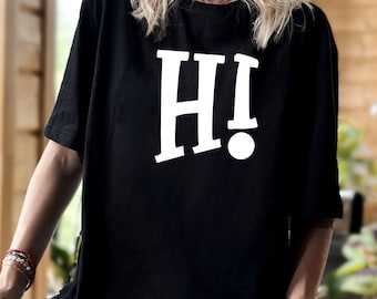 Funny Hi T-Shirt: Minimalist Typography, Conversation Starter