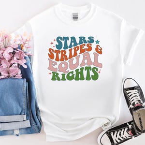 4th of July Stars Stripes and Equal Rights Shirt, Liberal American Tee, Liberal Shirt, American Shirt, Patriotic Shirt, 4th of July Tshirt