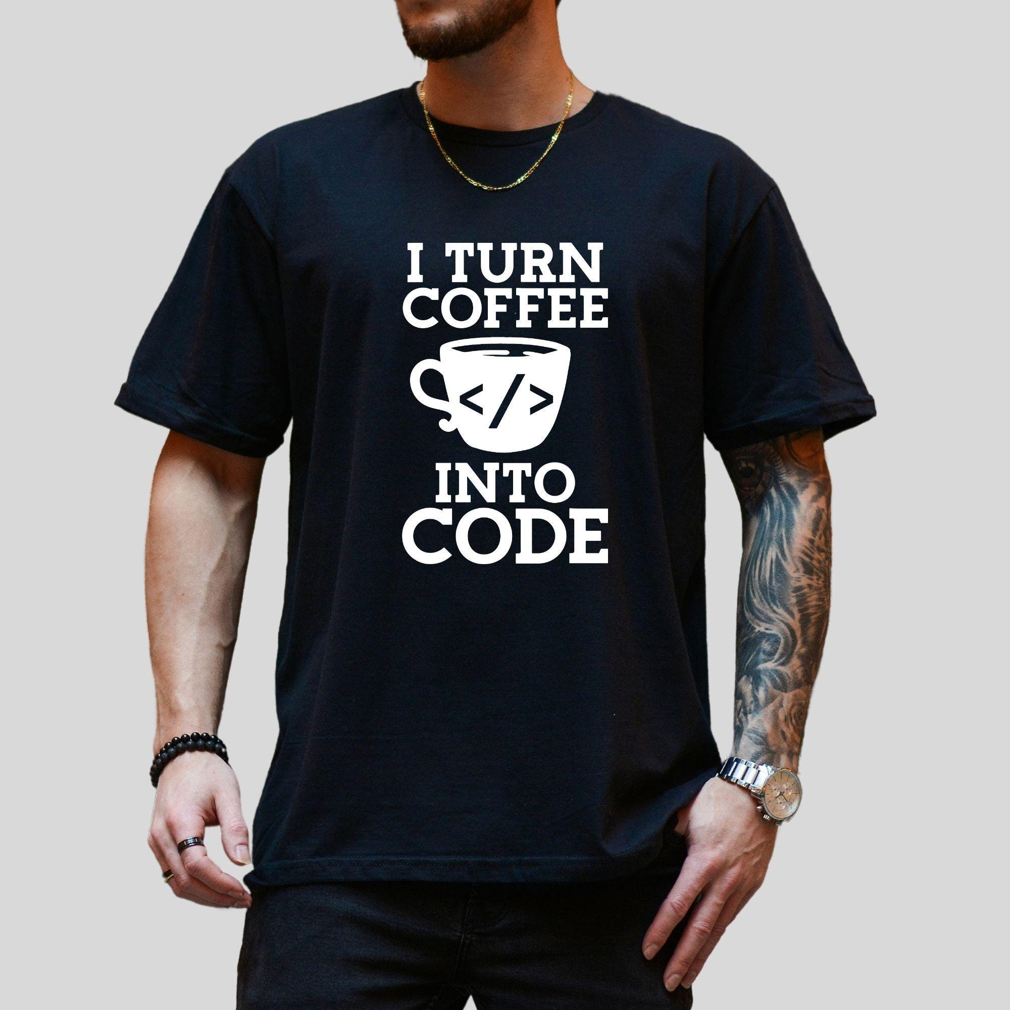 I Turn Coffee Into Code T-shirt, Funny Programmer Shirt, Coder Gift, Developer Apparel, Coding Life, Programmer Lifestyle