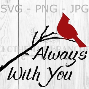 Always With You Cardinal Branch Graphic, Red Bird svg, Memorial png