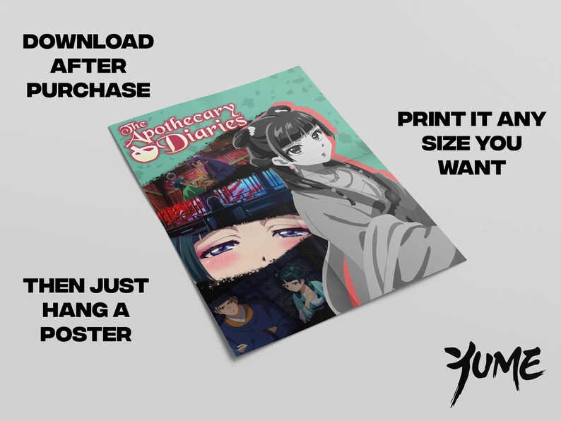 May include: A poster featuring anime-style artwork from "The Apothecary Diaries." The poster includes the text "DOWNLOAD AFTER PURCHASE," "PRINT IT ANY SIZE YOU WANT," and "THEN JUST HANG A POSTER." The Yume logo is in the bottom right corner.