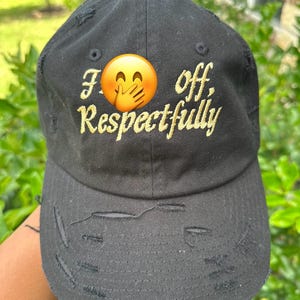 F*ck Off, Respectfully” Distressed Embroidered Hat – Black Adjustable Baseball Cap- Father’s Day- unique gifts