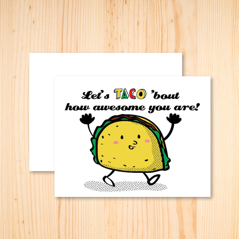 Puede incluir: Una tarjeta blanca con un taco de dibujos animados que dice "Let's taco 'bout how awesome you are!"