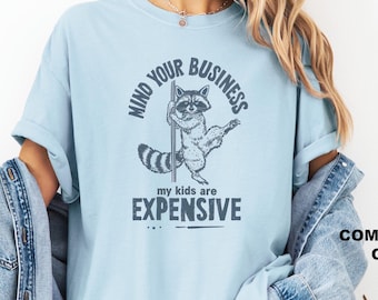 Camiseta "Cuida tus asuntos, mis hijos son caros", colores cómodos, divertida camiseta para mamá y papá