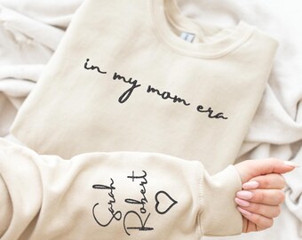 In My Mom Era Embroidered Sweatshirt: Custom Kid Names Sleeve, Mama Hoodie