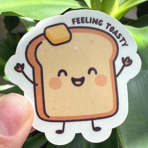 Feeling Toasty Holographic Happy Toast Sticker | Cute Vinyl Sticker  | Self-Love Sticker| Cute Sticker