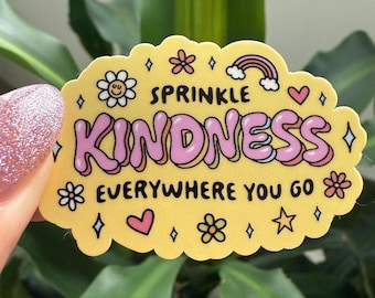 Kindness Sticker: Waterproof Vinyl, Self-Love Gift