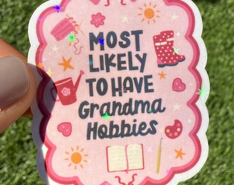 Most Likely to Have Grandma Hobbies Sticker – Funny Self-Love, Cozy Humor Vinyl Sticker