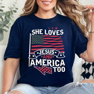 She Loves Jesus and America Too Shirt, Christian 4th of July Shirt, USA Flag Tee, Independence Day Gift, Patriotic Freedom Shirt