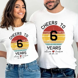 Cheers to 6 Years Shirt, 6th Anniversary Gift for Him and Her, Matching Couple Shirt, Romantic Marriage Tee, Custom Anniversary Shirt