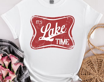 Lake Time Shirt, Lake Life Shirt, Adventure Shirt, Outdoor Shirt, Vacation Shirt, Nature Lovers Shirt, Lake Trip Shirt, Camping Hiking Shirt