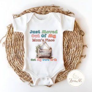 Funny Baby Onesie: Just Moved Out, Got My Own Crib