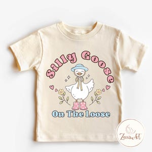 Silly Goose On The Loose Toddler Shirt - Funny Silly Goose Kids Shirt - Funny Goose Kids Shirt - Natural Toddler Shirt