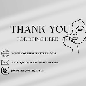 Thank you for being here! Website: www.coffeewithsteph.com 2. Email: hello@coffeewithsteph.com 3. Instagram: @coffee_with_steph