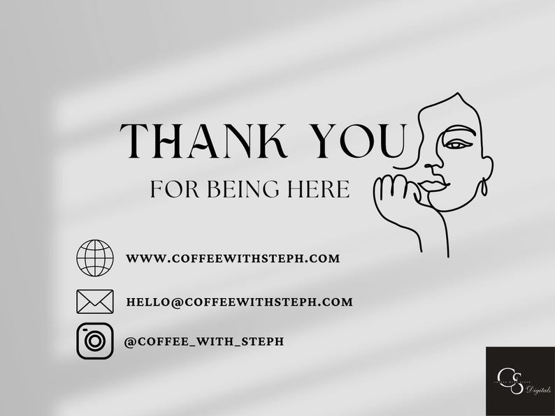 Thank you for being here! Website: www.coffeewithsteph.com 2. Email: hello@coffeewithsteph.com 3. Instagram: @coffee_with_steph