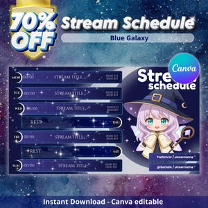 May include: A digital stream schedule template with a blue galaxy theme. The design includes a schedule layout with days of the week, time slots, and space for stream titles. A cartoon witch character is featured. Text includes "70% OFF", "Stream Schedule", and "Instant Download - Canva editable."