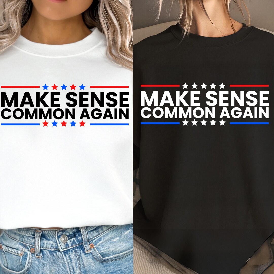 Make Sense Common Again PNG, Funny Political Humor Shirt Design, Retro ...