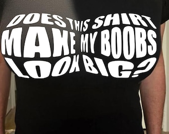Does This Shirt Make My Tits Look Big PNG, Funny Adult Humor Shirt Design, Dirty Meme Sublimation, Sassy Graphic Tee for Women