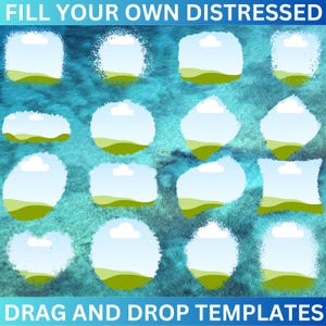 May include: A digital download of 12 distressed, customizable templates featuring a blue sky, white clouds, and green hills. The text "FILL YOUR OWN DISTRESSED" and "DRAG AND DROP TEMPLATES" is visible at the top and bottom of the image.