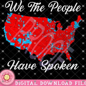 We The People Have Spoken Map Of 2024, Trump Png, Trump won, Trump won Png, winner Trump, téléchargement numérique, Trump win