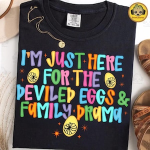I&#39;m Just Here For The Deviled Eggs & Family Drama SVG PNG, Funny Thanksgiving design, Thanksgiving Dinner svg, Trendy Thanksgiving png svg