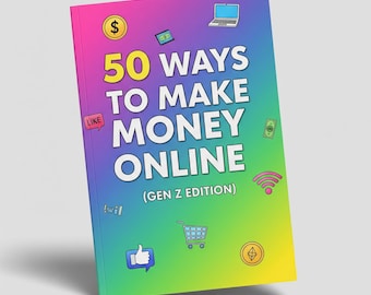 Side Hustle Guide for Gen Z | 50 Passive Income Ideas & Money Making Strategies | Work from Home PDF | Student Financial Freedom Blueprint