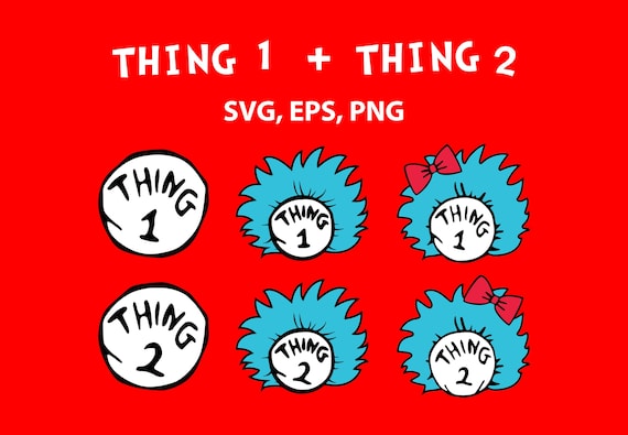 Thing 1 Thing 2 SVG , Thing 1 Thing 2 PNG , Thing 1 Thing 2 EPS , Thing 1 Svg , Thing 2 Svg , Thing 1 Png , Thing 2 Png