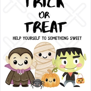 May include: A Halloween-themed sign with the words "Trick or Treat" in black. Below, cute illustrations of a vampire, mummy, Frankenstein's monster, pumpkin, and spider. The text "Help yourself to something sweet" and "Please be kind and leave some behind" are also included.