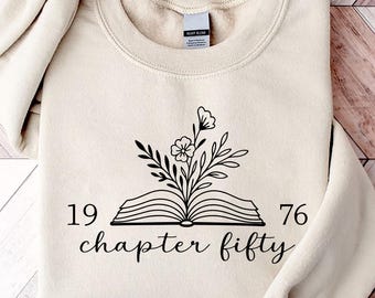 Chapter Fifty 1976 Sweatshirt, 50th Birthday Shirt, 50th Birthday Gift, Bookish Shirt, Best Friend Birthday Gift, Book Lover Gift, Mom Gift