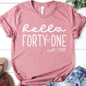 Camiseta de Hola Cuarenta y Uno, Camiseta de 41 Cumpleaños, Regalo de 41 Cumpleaños, Mujer de 41 Cumpleaños, Idea de Regalo de Cumpleaños, Amiga de 41 Cumpleaños, Regalo para Ella