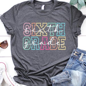 Sixth Grade Teacher T Shirt, 6th Grade Teacher Shirt, 6th Grade T-Shirt, Sixth Grade Tshirt, Elementary School Shirts, Teacher Appreciation