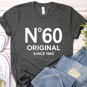 No 60 Original Since 1965 Shirt, 60th Birthday Shirt, 60th Birthday Gift, 60th Birthday Woman, 60th Birthday Friend, Birthday Gift Idea