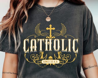 Roman Catholic T-Shirt, Catholic Since 33 AD, Catholic Tee, Faith Shirt, Catholic Gift, Catholic Church Vatican Shirt, Religious Shirt