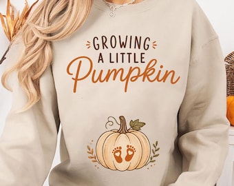 Growing A Little Pumpkin Sweatshirt, Fall Maternity Shirt, New Baby Gift, Pregnancy Announcement Tee, Maternity Tee, Pregnancy Shirt