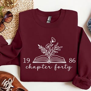 Chapter Forty 1986 Sweatshirt, 40th Birthday Shirt, 40th Birthday Gift, Bookish Shirt, Best Friend Birthday Gift, Book Lover Gift, Mom Gift afbeelding 4