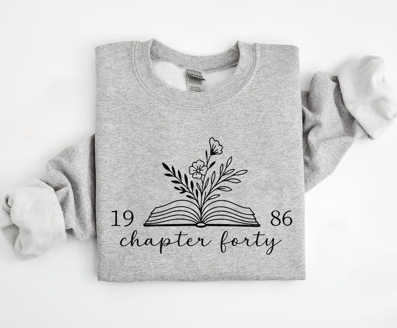 Chapter Forty 1986 Sweatshirt, 40th Birthday Shirt, 40th Birthday Gift, Bookish Shirt, Best Friend Birthday Gift, Book Lover Gift, Mom Gift afbeelding 3