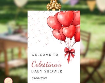 May include: Welcome to Celestina's Baby Shower sign with a white background and red heart-shaped balloons. The date 09-09-20XX is printed below the text.